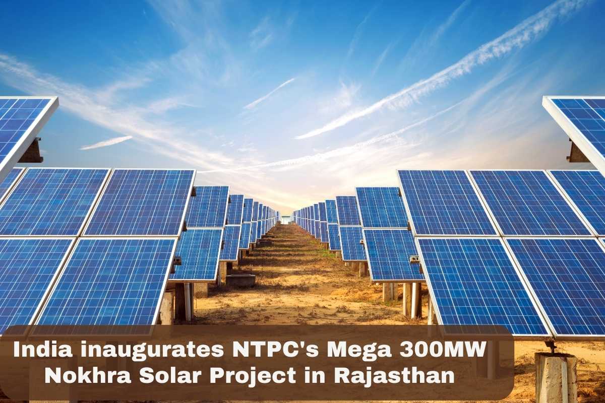 NTPC's Mega 300MW Nokhra Solar Project in Rajasthan